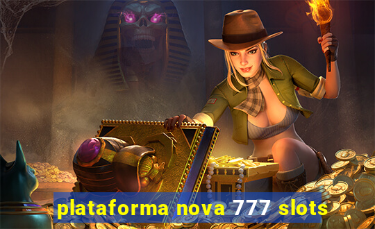 plataforma nova 777 slots